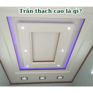 BÁO GIÁ THI CÔNG TRẦN THẠCH CAO THỢ TỐT SÀI GÒN